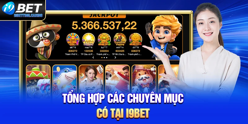 Tổng hợp các chuyên mục có tại I9BET